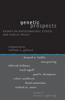 Genetic Prospects: Essays on Biotechnology, Ethics, and Public Policy (Institute for Philosophy and Public Policy Studies) 0742533352 Book Cover