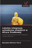 Lokalna integracja uchodzców miejskich w Afryce Srodkowej (Polish Edition) 6207839242 Book Cover