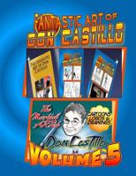 The Fantastic Art of Don Castillo Vol.5: More Art from: 'The Martial ARTist' Don Castillo 1495235823 Book Cover