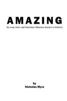 Amazing My Long, Dark, and Sometimes Hilarious Journey To Sobriety 0984315829 Book Cover