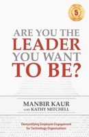 Are You The Leader You Want To Be - Demystifying Employee Engagement for Technology Organisation 938726937X Book Cover