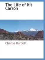 The Life of Kit Carson 1117885429 Book Cover