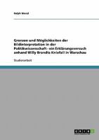 Grenzen und M�glichkeiten der Bildinterpretation in der Politikwissenschaft - ein Erkl�rungsversuch anhand Willy Brandts Kniefall in Warschau 3638923002 Book Cover