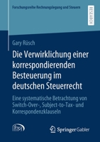 Die Verwirklichung einer korrespondierenden Besteuerung im deutschen Steuerrecht: Eine systematische Betrachtung von Switch-Over-, Subject-to-Tax- und ... Rechnungslegung und Steuern) 3658354267 Book Cover