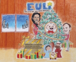 Euli: The Little Boy Who Loves Christmas - Based on a True Story 1977247695 Book Cover