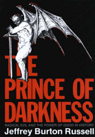 The Prince of Darkness: Radical Evil and the Power of Good in History 0801480566 Book Cover
