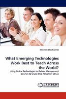 What Emerging Technologies Work Best to Teach Across the World? 3838346378 Book Cover