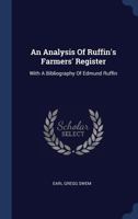 An Analysis Of Ruffin's Farmers' Register: With A Bibliography Of Edmund Ruffin... 134048661X Book Cover
