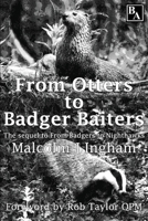 From Otters to Badger Baiters (From Badgers Wildlife Memoirs) 1917202016 Book Cover