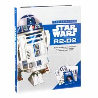 Star Wars Master Models R2-D2: Relive R2-D2's heroic adventures in galactic history and build a foot-tall paper model 0760355053 Book Cover