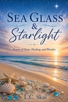 Sea Glass & Starlight B0HGNZVFV7 Book Cover
