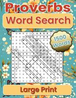 Proverbs Word Search Large Print: 1500 Gems of Solomon - Giant Print Proverbs Word Search Puzzles for Peaceful Reflection & Sharp Minds 1961350076 Book Cover