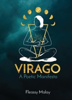 Virago: A Poetic Manifesto 0994490534 Book Cover