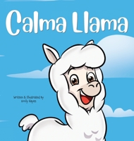 Calma Llama: Anxiety is a Bummer 1637311354 Book Cover