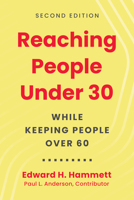 Reaching People Under 30: While Keeping People Over 60, 2nd Edition 082723323X Book Cover