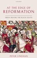 At the Edge of Reformation: Iberia Before the Black Death 0198834195 Book Cover