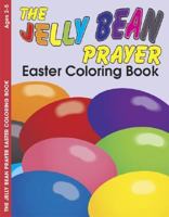The Jelly Bean Prayerb - E4637: Easter Coloring Book 1593171870 Book Cover