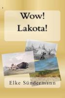 Wow! Lakota! 1463780826 Book Cover