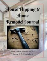 House Flipping & Home Remodel Journal 1542567432 Book Cover