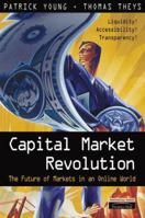 Capital Market Revolution: The Future of Markets in an Online World 0273642324 Book Cover