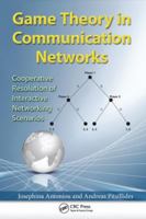 Game Theory in Communication Networks: Cooperative Resolution of Interactive Networking Scenarios 1138199389 Book Cover