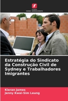 Estratégia do Sindicato da Construção Civil de Sydney e Trabalhadores Imigrantes 6205302772 Book Cover