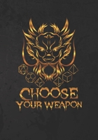 Choose Your Weapon: College Ruled Role Playing Gamer Paper: Dragon and Dice 1711262501 Book Cover