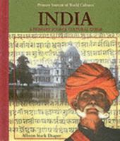 India: A Primary Source Cultural Guide (Primary Sources of World Cultures) 0823938387 Book Cover