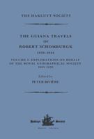 The Guiana Travels of Robert Schomburgk, 1835ÃÂ1844: Explorations on Behalf of the Royal Geographical Society, 1835ÃÂ1839 (Works Issued By the Hakluyt ... Issued By the Hakluyt Society, Third Ser) 0904180867 Book Cover