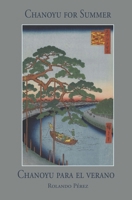 Chanoyu for Summer Chanoyu para el Verano 1887276440 Book Cover