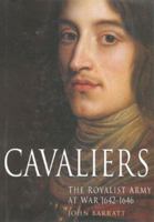 Cavaliers: The Royalist Army at War 1642-1646 0750920270 Book Cover