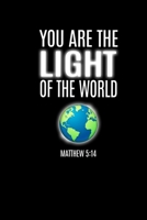 You Are The Light Of The World: Portable Christian Journal: 6x9 Journal Notebook with Christian Quote: Inspirational Gifts for Religious Men & Women (Christian Journal) 1686622635 Book Cover