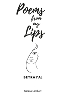Poems From My Lips: Betrayal B0B42NSYQJ Book Cover