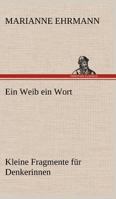 Ein Weib ein Wort 3847247204 Book Cover
