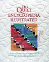 The Quilt Encyclopedia Illustrated 0810934574 Book Cover