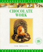 Chocolate Work (Sugarcraft Skills: Basic Techniques) 1853915726 Book Cover