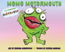 Lip Monsters: Momo Motormouth 1916852653 Book Cover