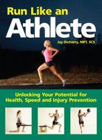 Run Like an Athlete: Unlocking Your Potential for Health, Speed and Injury Prevention 1905367449 Book Cover