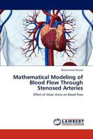 Mathematical Modeling of Blood Flow Through Stenosed Arteries 3848432862 Book Cover