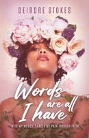 Words are all I have B08VLQKC8V Book Cover