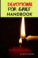 The Devotional for Grief Handbook: How to be ThankFULL in the midst of grief B0BGSLVCQG Book Cover