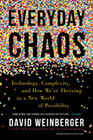 Everyday Chaos: Technology, Complexity, and How We're Thriving in a New World of Possibility 1633693953 Book Cover