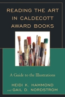 Reading the Art in Caldecott Award Books: A Guide to the Illustrations 1442239239 Book Cover