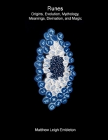 Runes: Origins, Evolution, Mythology, Meanings, Divination, and Magic 1918157200 Book Cover