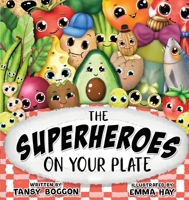 The Superheroes on Your Plate 1922594768 Book Cover