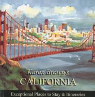 Karen Brown's California: Exceptional Places to Stay & Itineraries 2007 0446390186 Book Cover