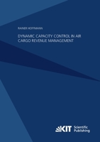 Dynamic Capacity Control in Air Cargo Revenue Management 3731500035 Book Cover