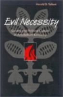 Evil Necessity: Slavery and Political Culture in Antebellum Kentucky 081312252X Book Cover