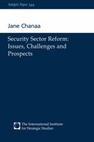 Security Sector Reform -- Issues, Challenges and Prospects (Adelphi Papers, 344) 0198516746 Book Cover