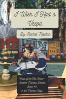 I Wish I Had a Vespa (Chula of the Hill) B0GZPZBY3R Book Cover